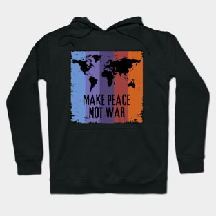 Make Peace Not War World Map Hoodie